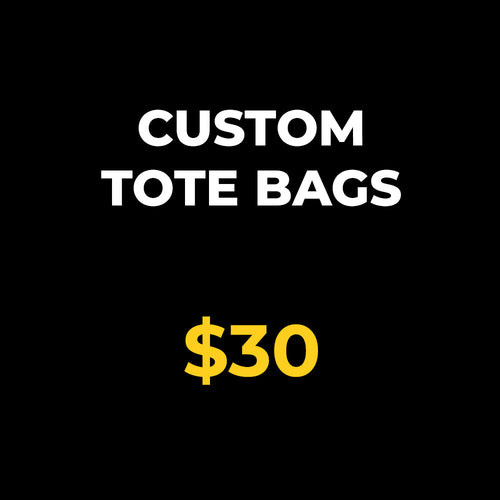 Black promotional graphic with the text 'CUSTOM TOTE BAGS' in large white letters and '$30' in yellow below.