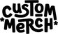 Black text 'CUSTOM MERCH' on a transparent background